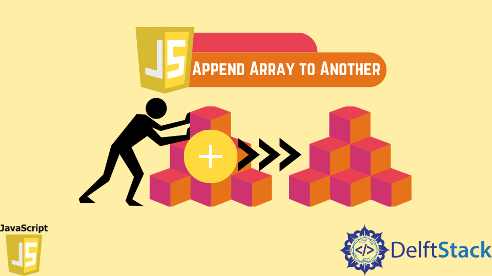 javascript-append-array-to-another-delft-stack